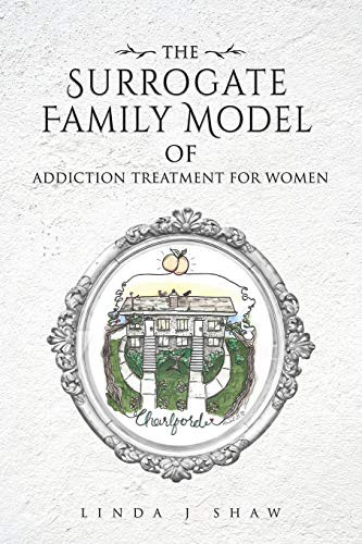 The Surrogate Family Model of Addiction Treatment for Women