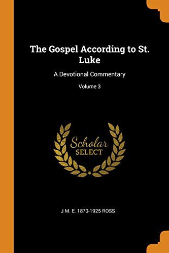 The Gospel According to St. Luke