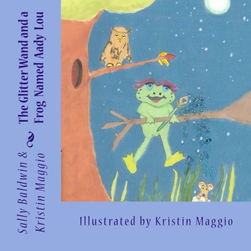 The Glitter Wand and a Frog Named Aady Lou