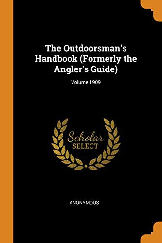 The Outdoorsman's Handbook ; Volume 1909