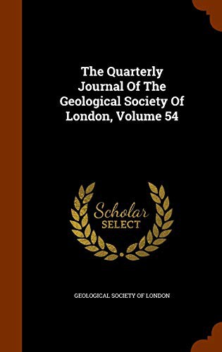 The Quarterly Journal Of The Geological Society Of London, Volume 54