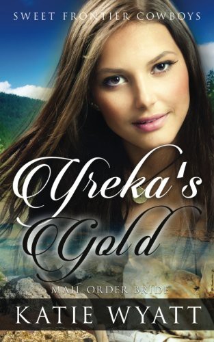 Mail Order Bride : Yreka's Gold