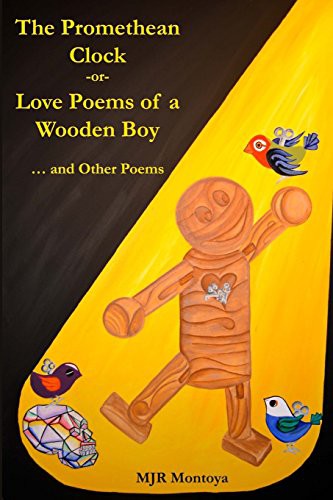The Promethean Clock or Love Poems of a Wooden Boy