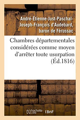 Chambres départementales considérées comme moyen d'arrêter toute usurpation sur la puissance