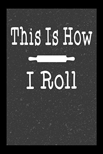 This Is How I Roll