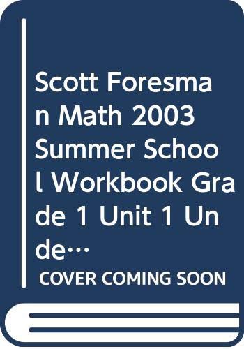 SCOTT FORESMAN MATH 2003 SUMMER SCHOOL WORKBOOK GRADE 1 UNIT 1 UNDERSTANDING NUMBERS TO 20