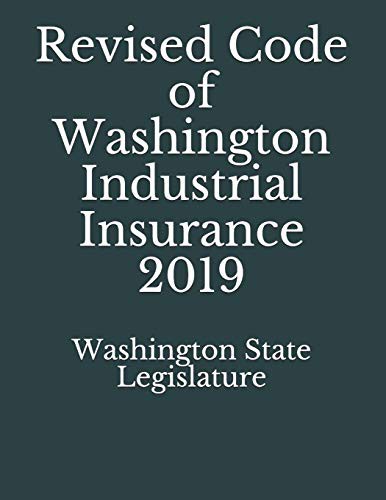 Revised Code of Washington Industrial Insurance 2019