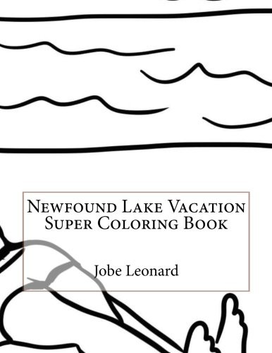 Newfound Lake Vacation Super Coloring Book