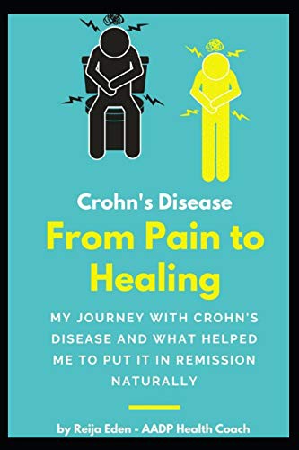 Crohn's Disease - From Pain To Healing