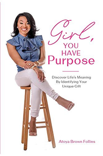 Girl, You Have Purpose