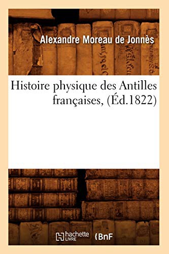 Histoire physique des Antilles françaises ,