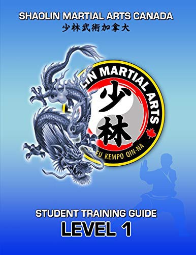 SHAOLIN Martial Arts Canada- Student Training Guide LEVEL 1