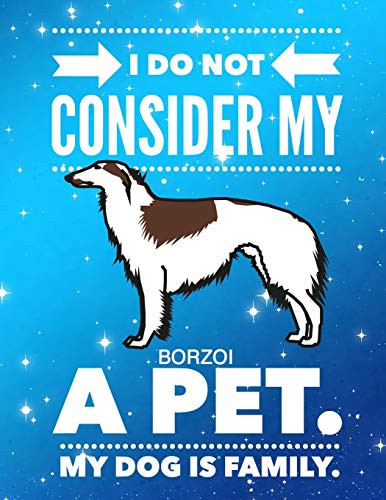I Do Not Consider My Borzoi A Pet.