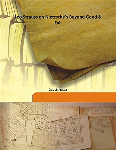 Leo Strauss on Nietzsche's Beyond Good & Evil