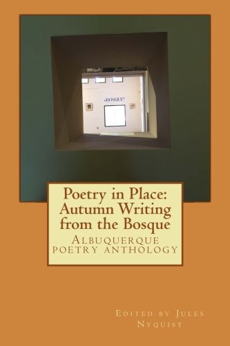 Poetry in Place : Autumn Writing from the Bosque