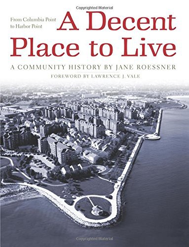 A Decent Place to Live : From Columbia Point to Harbor Point