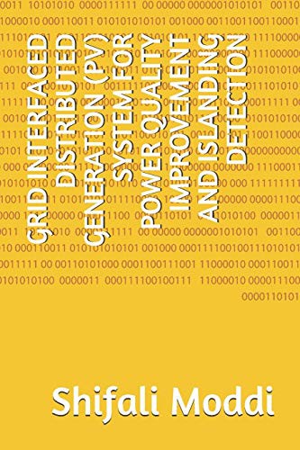 GRID INTERFACED DISTRIBUTED GENERATION  SYSTEM FOR POWER QUALITY IMPROVEMENT AND ISLANDING DETECTION