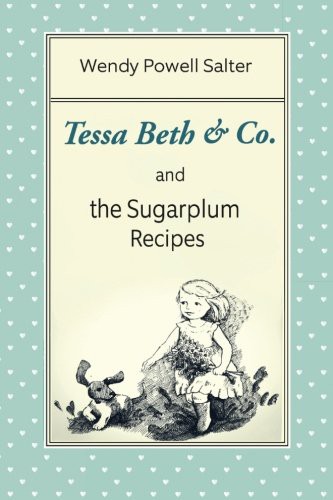Tessa Beth & Co. and the Sugarplum Recipes