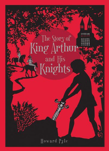 Story of King Arthur and His Knights, The  by Howard Pyle  Bonded Leather
