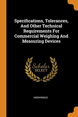 Specifications, Tolerances, and Other Technical Requirements for Commercial Weighing and Measuring Devices