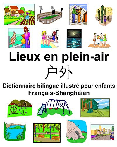 Français-Shanghaïen Lieux en plein-air/户外 Dictionnaire bilingue illustré pour enfants