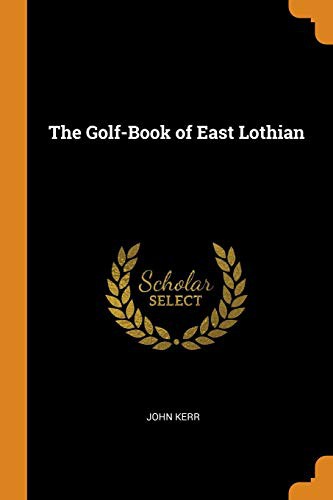 The Golf-Book of East Lothian