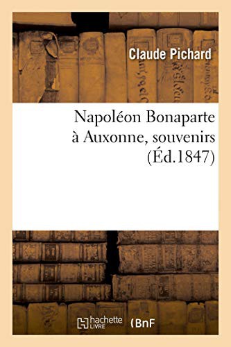 Napoléon Bonaparte à Auxonne, souvenirs