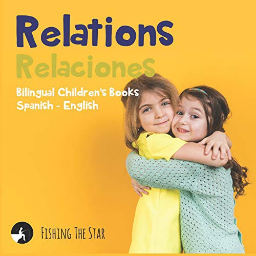 Relations - Relaciones, Bilingual Children's Books Spanish English