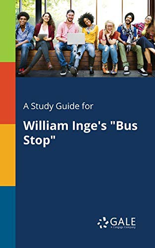 A Study Guide for William Inge's "Bus Stop"