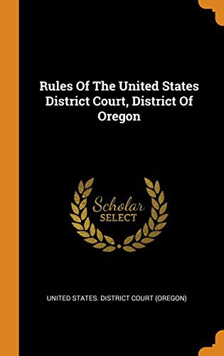 Rules of the United States District Court, District of Oregon