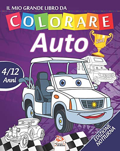 Il mio grande libro da colorare - auto - Edizione notturna