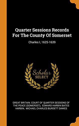 Quarter Sessions Records for the County of Somerset