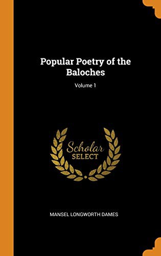 Popular Poetry of the Baloches; Volume 1