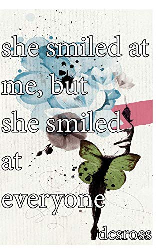 she smiled at me, but she smiled at everyone