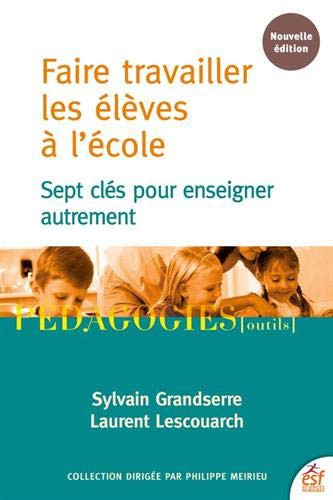 FAIRE TRAVAILLER LES ÉLÈVES À L'ÉCOLE