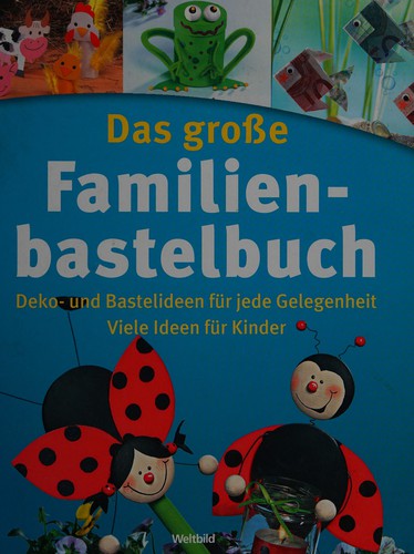 Das gro e Familienbastelbuch