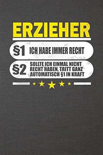 Erzieher §1 Ich Habe Immer Recht §2 Sollte Ich Einmal Nicht Recht Haben, Tritt Ganz Automatisch §1 In Kraft