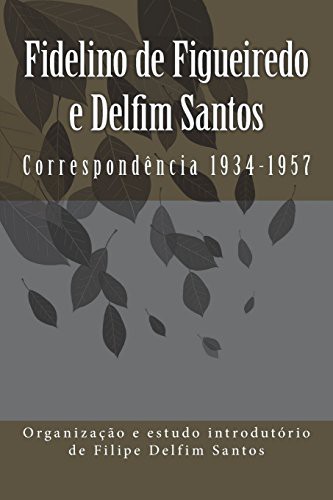 Fidelino de Figueiredo e Delfim Santos