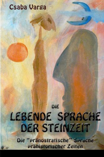 Die lebende Sprache der Steinzeit