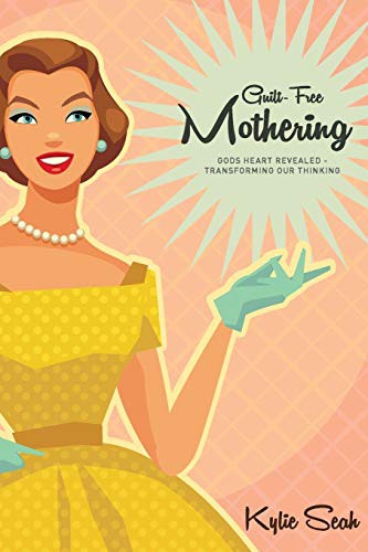 Guilt-Free Mothering
