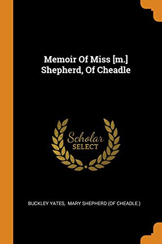 Memoir of Miss [m.] Shepherd, of Cheadle