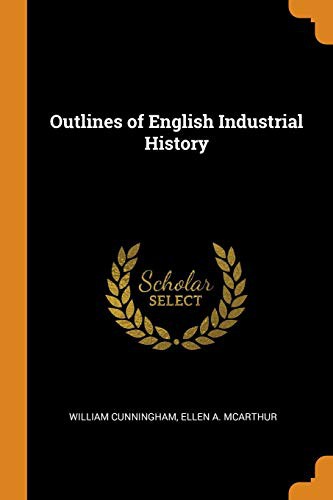 Outlines of English Industrial History
