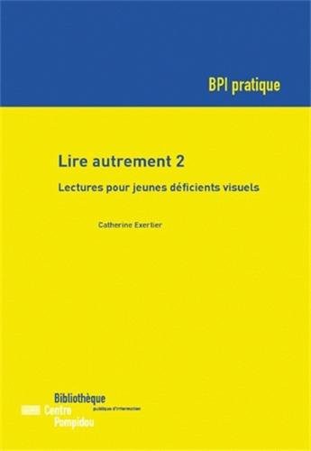 LIRE AUTREMENT 2 LECTURES POUR JEUNES DEFICIENTS VISUELS