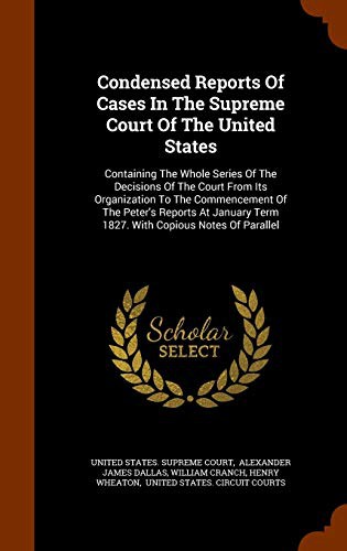 Condensed Reports Of Cases In The Supreme Court Of The United States