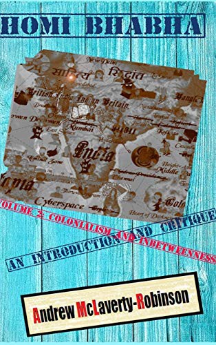 Homi Bhabha : An Introduction and Critique, Volume 2