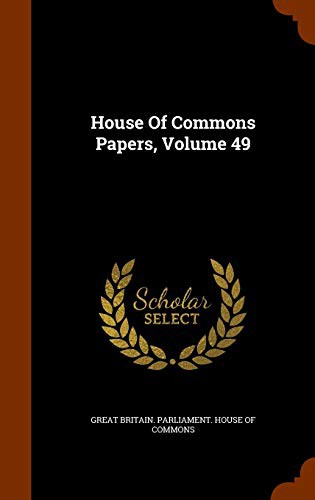 House Of Commons Papers, Volume 49