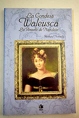 LA CONDESA WALEUSCA-LA AMANTE DE NAPOLEON