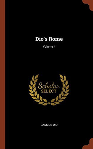Dio's Rome; Volume 4