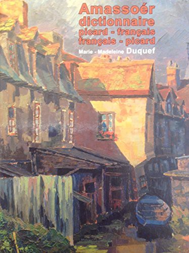 Amassoér Dictionnaire picard français et français picard