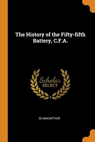 The History of the Fifty-fifth Battery, C.F.A.